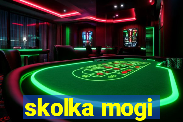 skolka mogi