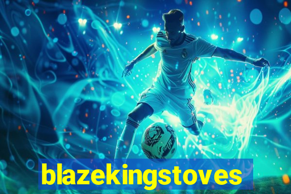 blazekingstoves