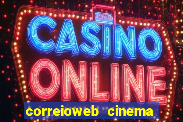 correioweb cinema todos os filmes