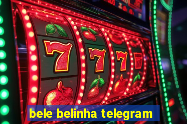 bele belinha telegram