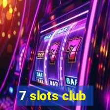 7 slots club