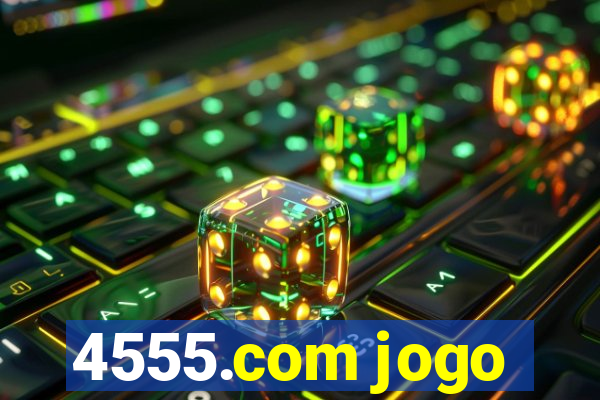 4555.com jogo