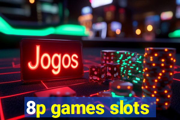 8p games slots