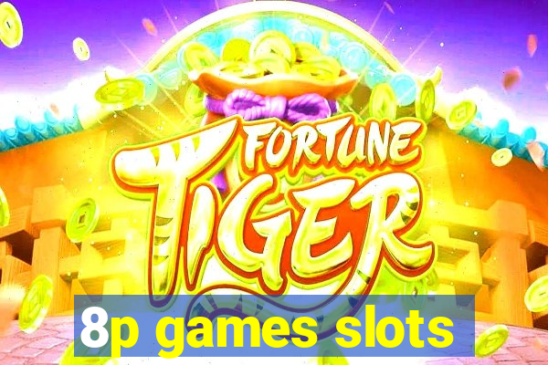 8p games slots