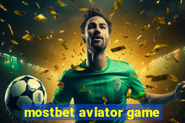 mostbet aviator game