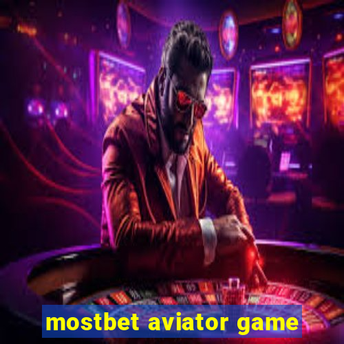 mostbet aviator game