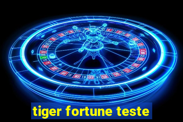 tiger fortune teste