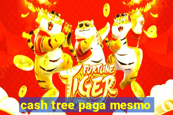 cash tree paga mesmo