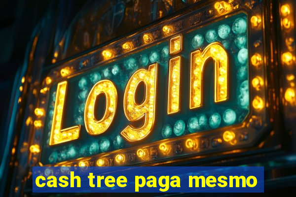 cash tree paga mesmo