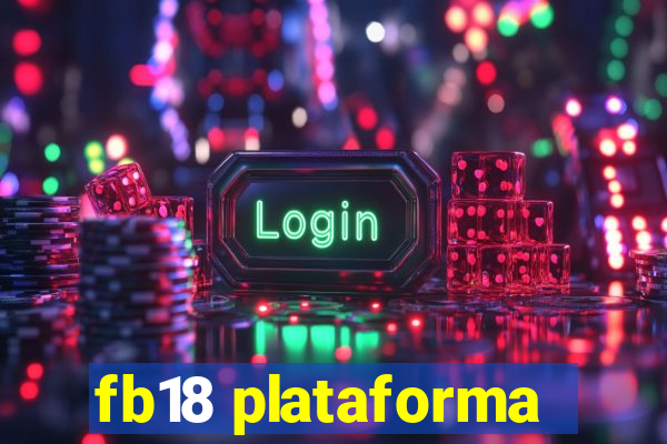 fb18 plataforma