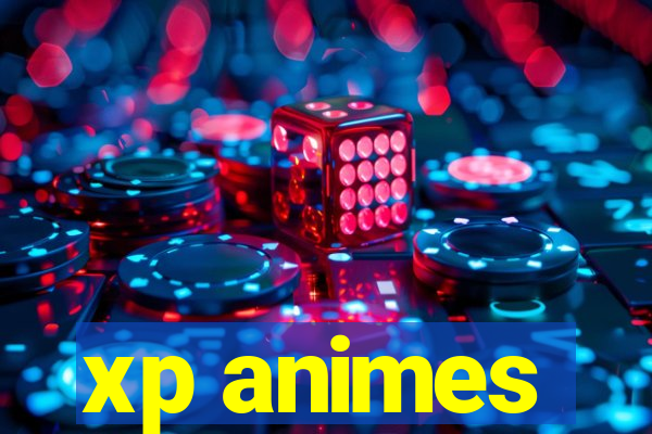 xp animes