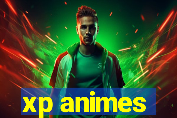 xp animes