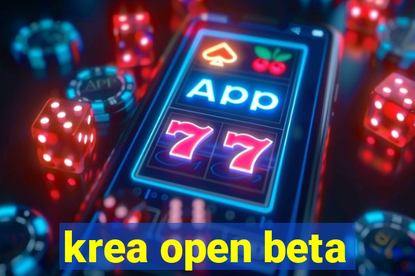 krea open beta