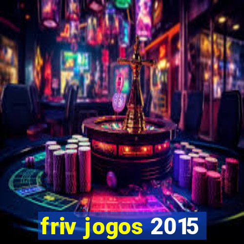 friv jogos 2015