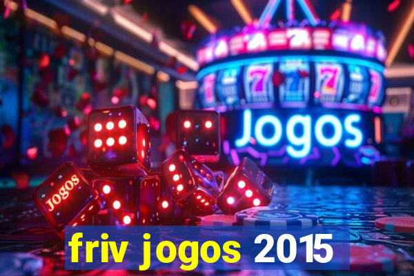 friv jogos 2015