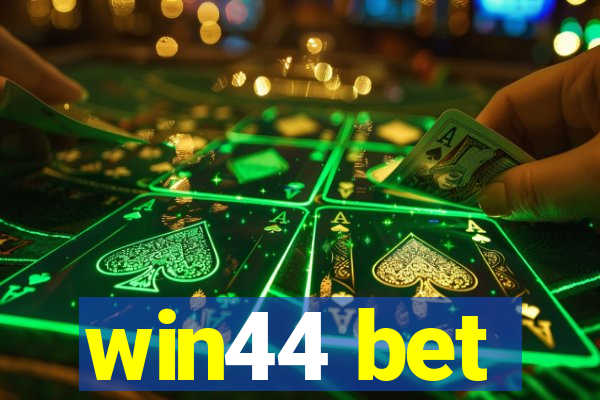 win44 bet