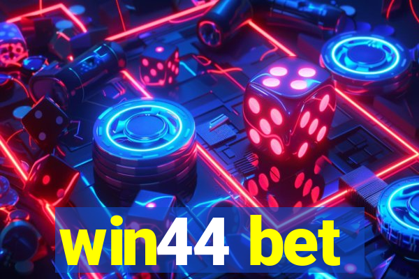 win44 bet