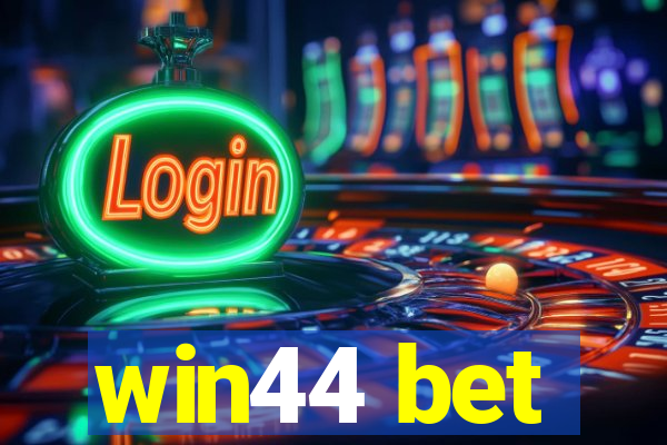 win44 bet