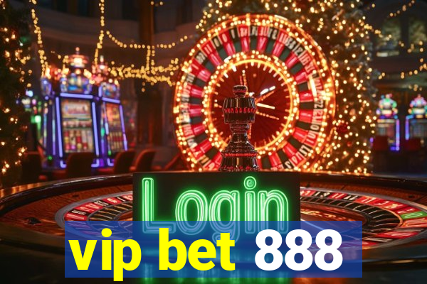 vip bet 888