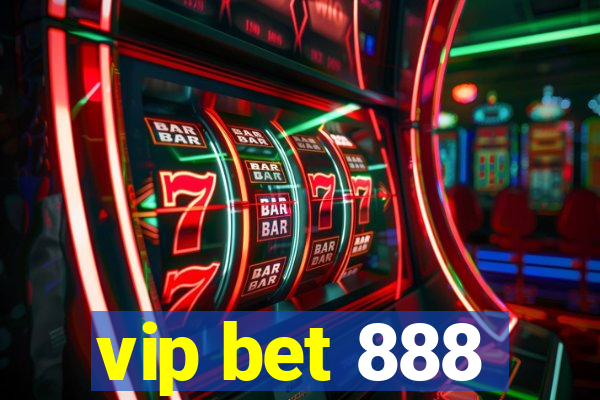 vip bet 888