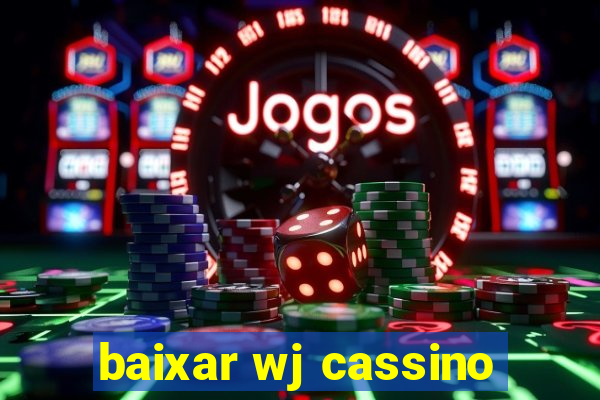 baixar wj cassino