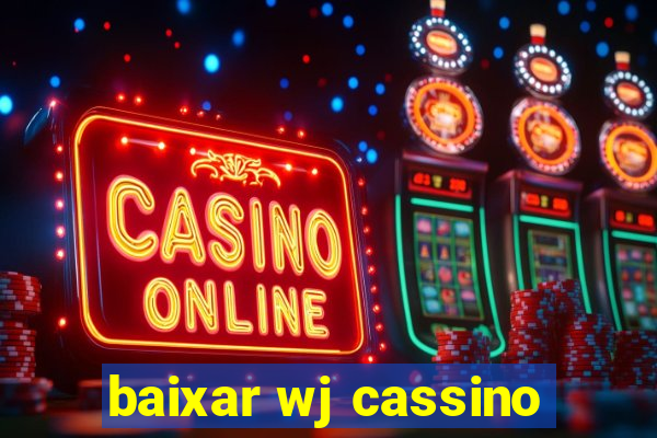 baixar wj cassino