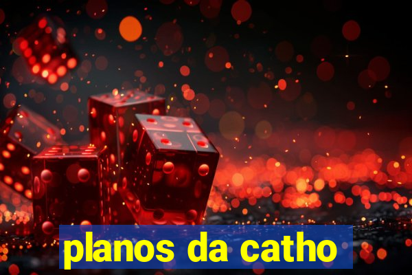 planos da catho