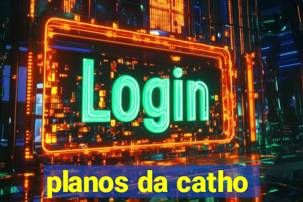 planos da catho