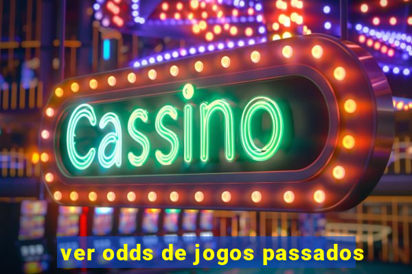 ver odds de jogos passados