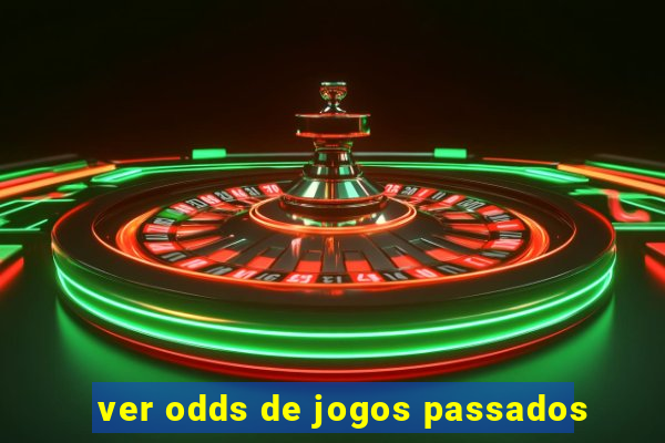 ver odds de jogos passados