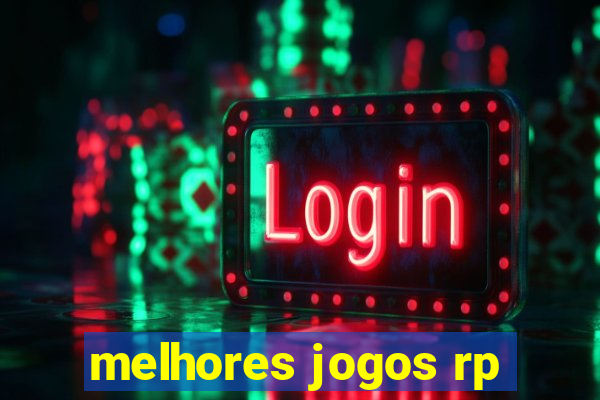 melhores jogos rp