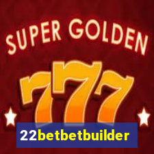 22betbetbuilder