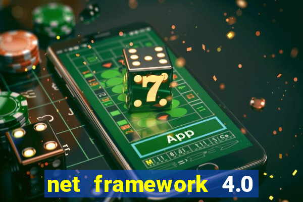 net framework 4.0 v 30319