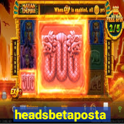 headsbetaposta