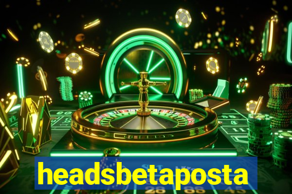 headsbetaposta