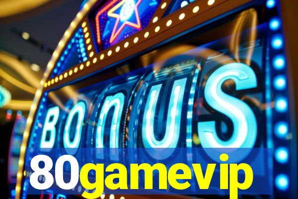 80gamevip