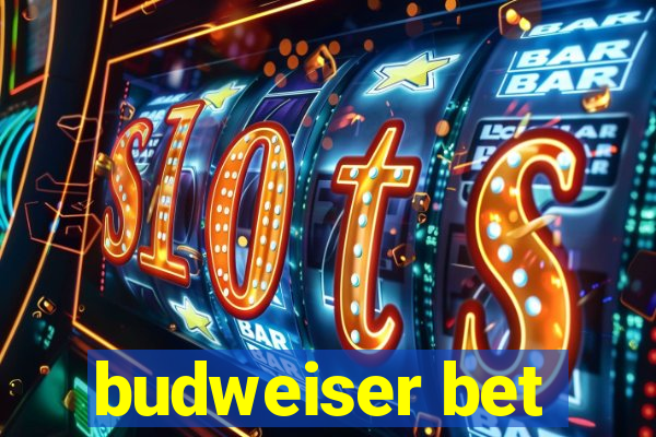 budweiser bet