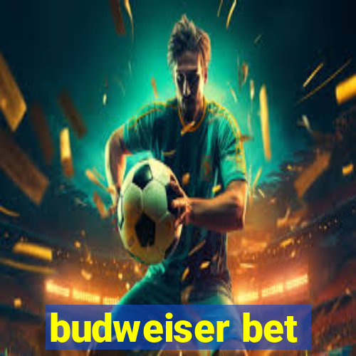 budweiser bet