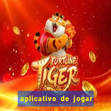 aplicativo de jogar e ganhar dinheiro