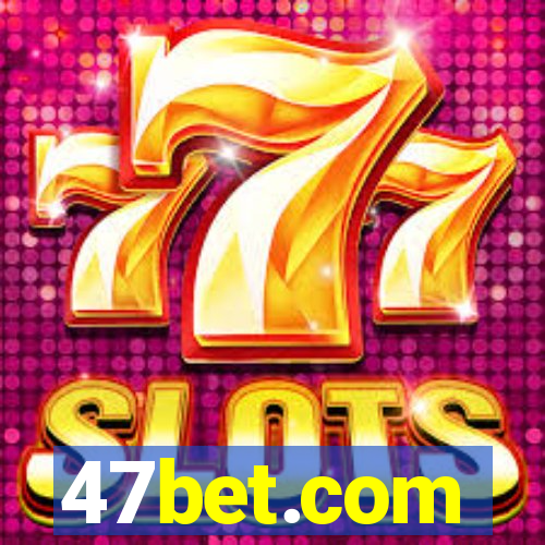 47bet.com