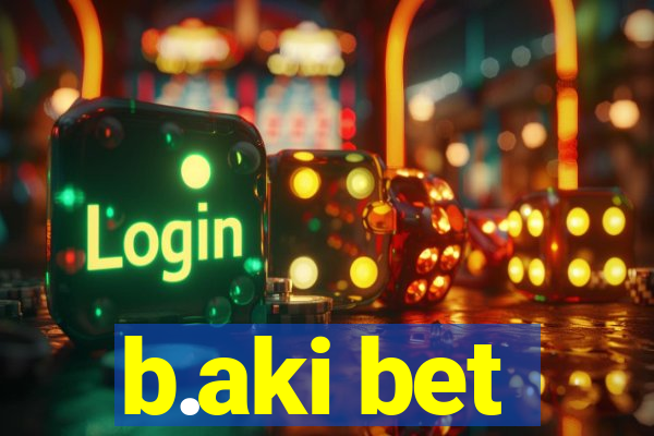 b.aki bet