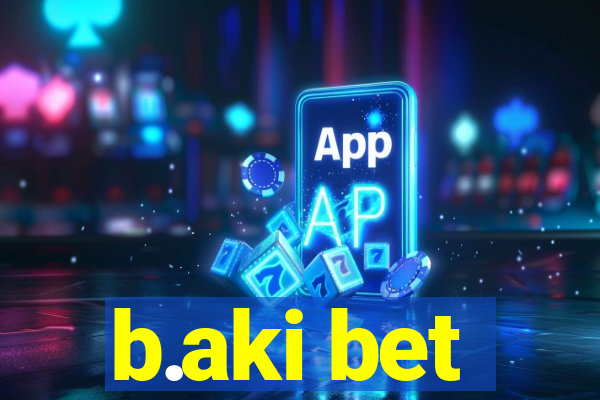 b.aki bet