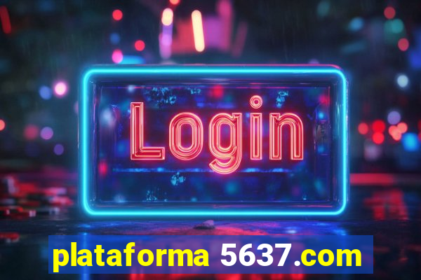 plataforma 5637.com