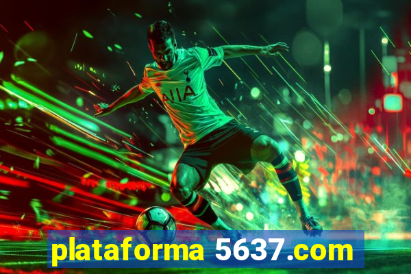 plataforma 5637.com