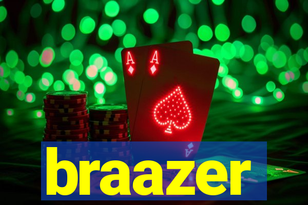 braazer