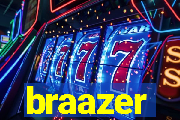 braazer