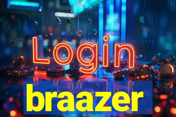 braazer