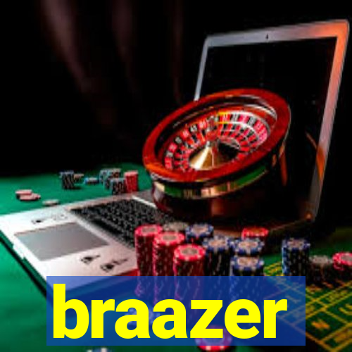 braazer