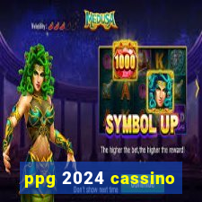 ppg 2024 cassino