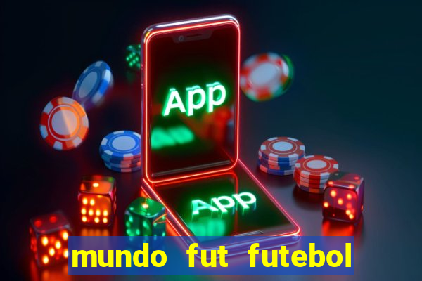 mundo fut futebol ao vivo